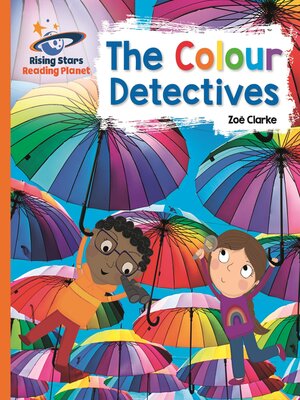 cover image of Reading Planet--The Colour Detectives--Orange